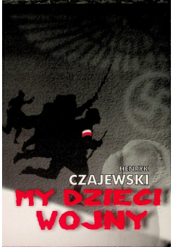 My dzieci wojny