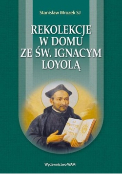 Rekolekcje w domu ze świętym Ignacym Loyolą