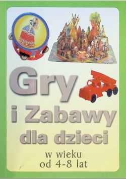 Donelly Ann - Gry i zabawy dla dzieci w wieku od 4-8 lat