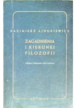 Zagadnienia i kierunki filozofii (Teoria poznania - Metafizyka)