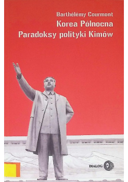 Korea Północna Paradoksy polityki Kimów