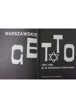 Warszawskie Getto 1943 - 1988 w 45 Rocznicę Powstania