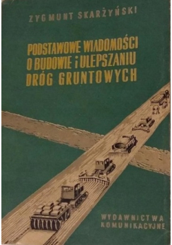 Podstawowe wiadomości o budowie i ulepszaniu dróg gruntowych