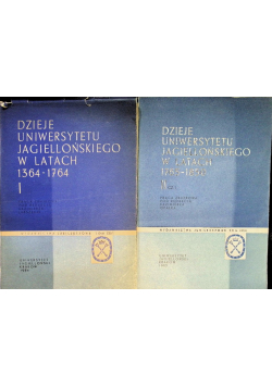 Dzieje Uniwersytetu Jagiellońskiego Tom I i II