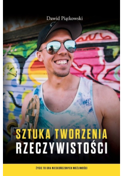Sztuka tworzenia rzeczywistości