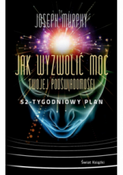 Jak wyzwolić moc twojej podświadomości