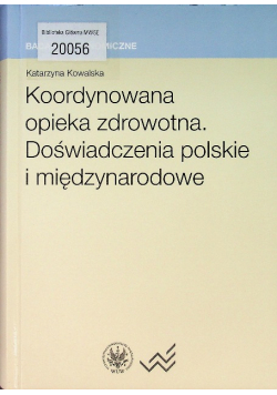 Koordynowana opieka zdrowotna Doświadczenie polskie i międzynarodowe
