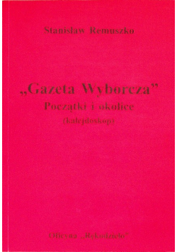 Gazeta Wyborcza Początki i okolice