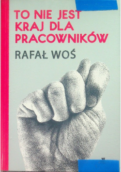 To nie jest kraj dla pracowników