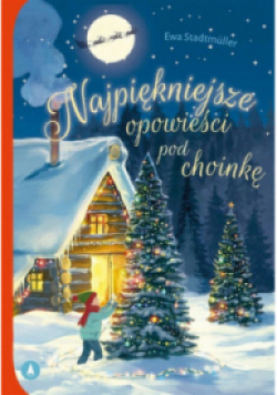 Najpiękniejsze opowieści pod choinkę