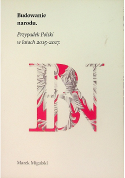 Budowanie narodu. Przypadek Polski w latach 2015-2017.