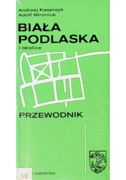 Biała Podlaska i okolice Przewodnik
