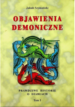 Objawienia demoniczne, Tom I