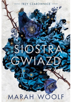 Trzy czarownice Tom 1 Siostra gwiazd