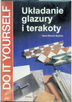Układanie glazury i terakoty