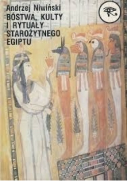 Bóstwa kulty i rytuały starożytnego Egiptu