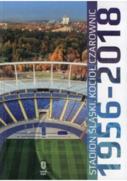 Stadion śląski kocioł czarownic 1956 2018