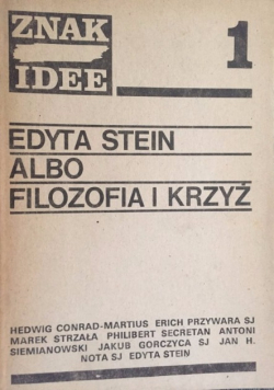 Edyta Stein albo filozofia i krzyż