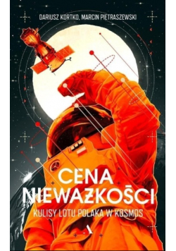 Cena nieważkości Kulisy lotu Polaka w kosmos
