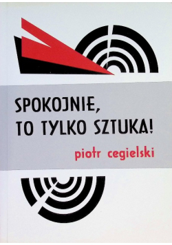 Spokojnie, to tylko sztuka!