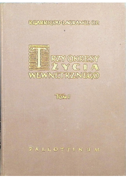 Trzy okresy życia wewnętrznego Tom I