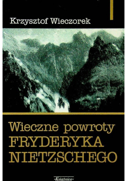 Wieczne powroty Fryderyka Nietzschego