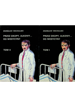 Przez Okopy Alkowy do Medycyny Tom I i II