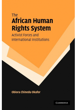 The African Human Rights System, Activist Forces and International Institutions