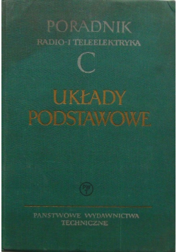 Poradnik radio i teleelektryka C układy podstawowe