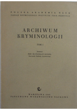 Archiwum kryminologii, Tom I