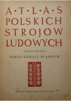 Atlas polskich strojów ludowych Strój górali Śląskich