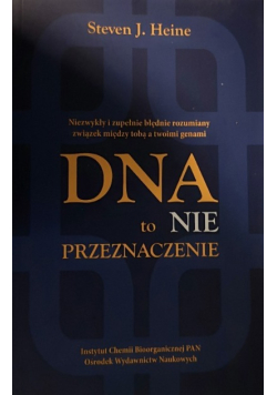 DNA to nie przeznaczenie
