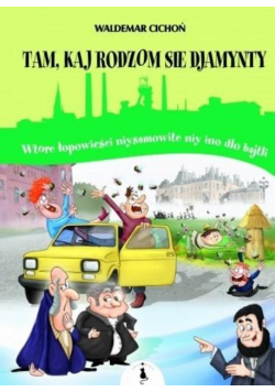 Tam, kaj rodzom sie djamynty