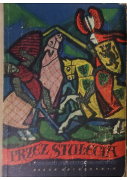 Przez Stulecia opowiadania z historii Polski