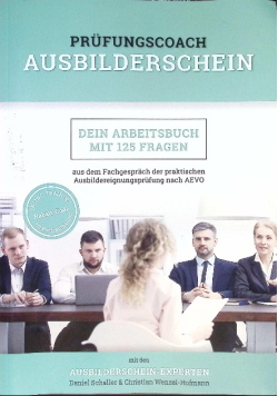 Prufungscoach Ausbilderschein: Dein Arbeitsbuch mit 125 Fragen aus dem Fachgesprach der praktischen Ausbildereignungsprufung nach AEVO