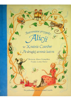 Ilustrowane przygody Alicji w Krainie Czarów i Po drugiej stronie lustra
