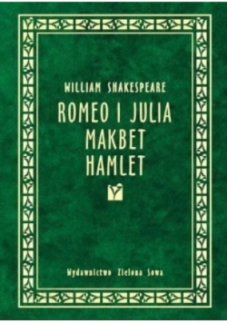 Romeo i Julia Makbet Hamlet