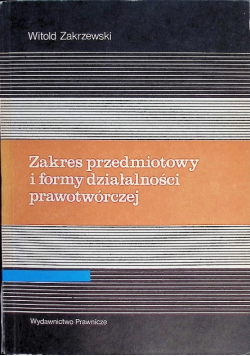 Zakres przedmiotowy i formy działalności prawotwórczej