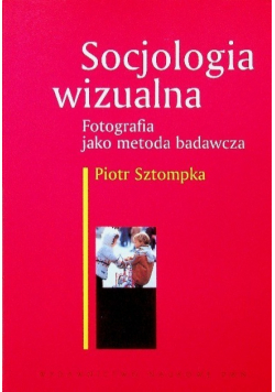 Socjologia wizualna Fotografia jako metoda badawcza