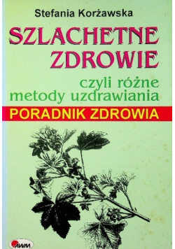 Szlachetne zdrowie czyli różne metody