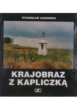 Krajobraz z kapliczką