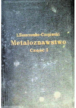 Metaloznawstwo Część 1 1930 r.