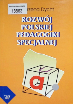 Rozwój polskiej pedagogiki specjalnej w świetle dokonań jej twórców