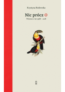 Nic prócz O Wiersze z lat 1968 - 2018