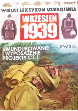 Wielki Leksykon Uzbrojenia Tom 318 Wrzesień 1939