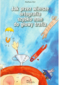 Jak przez wiersze ortografia szybko nam do głowy trafia