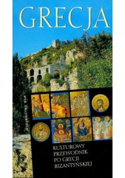 Kulturowy przewodnik po Grecji bizantyjskiej
