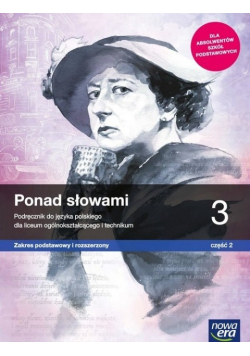 Ponad słowami Klasa 3 Podręcznik Część 2 Zakres podstawowy i rozszerzony