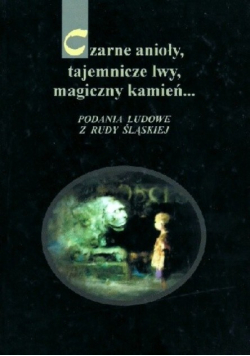 Czarne Anioły Tajemnicze Lwy Magiczny Kamień