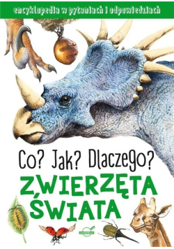 Co? Jak? Dlaczego? Zwierzęta świata